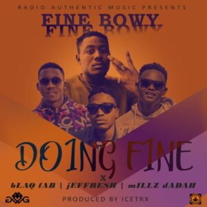 Doing Fine (Feat. Blaq Fab, Jeffresh, Milz Dadah)