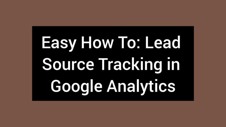 Quick & Easy: How to Set Up Form Conversion Tracking in Google Analytics