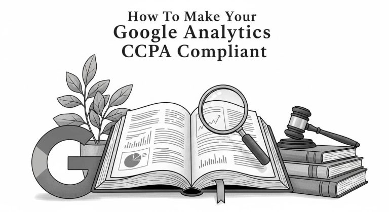 Easy How To Make Your Google Analytics CCPA Compliant