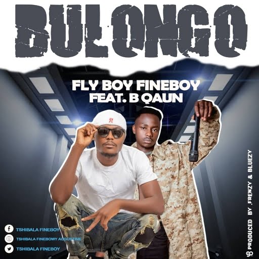 Flyboy ft B Qaun - Bulongo prod by Bluezy
