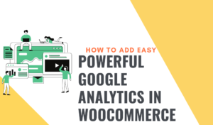 How to Add Easy, Powerful Google Analytics in WooCommerce