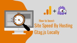 How to Boost Site Speed By Hosting gtag.js Locally