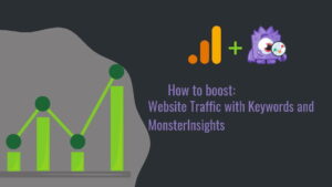 How to Boost Website Traffic with Keywords and MonsterInsights
