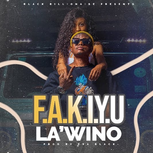 La'wino 'Fakiyu' produced by Era Black