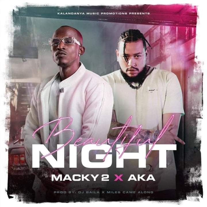 Beautiful Night by Macky 2 ft. AKA prod. DJ Baila & Miles