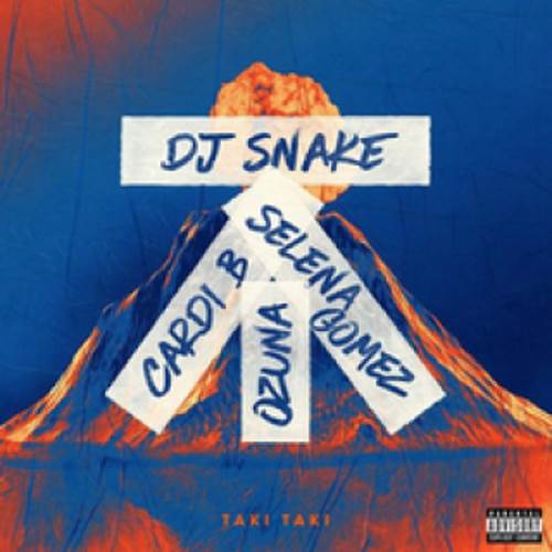 DJ Snake - Taki Taki (Feat. Cardi B x Selena Gomez x Ozuna)
