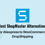 6 Best ShopMaster Alternatives for AliExpress to WooCommerce DropShipping